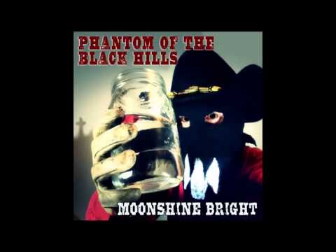 Phantom of the Black Hills - Moonshine Bright