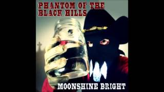 Phantom of the Black Hills - Moonshine Bright