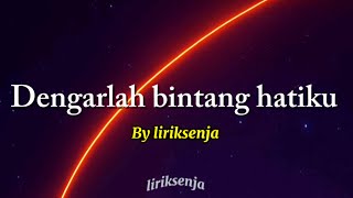 Download lagu Liriksenja — DENGARLAH BINTANG HATIKU (Lyric lagu) mp3