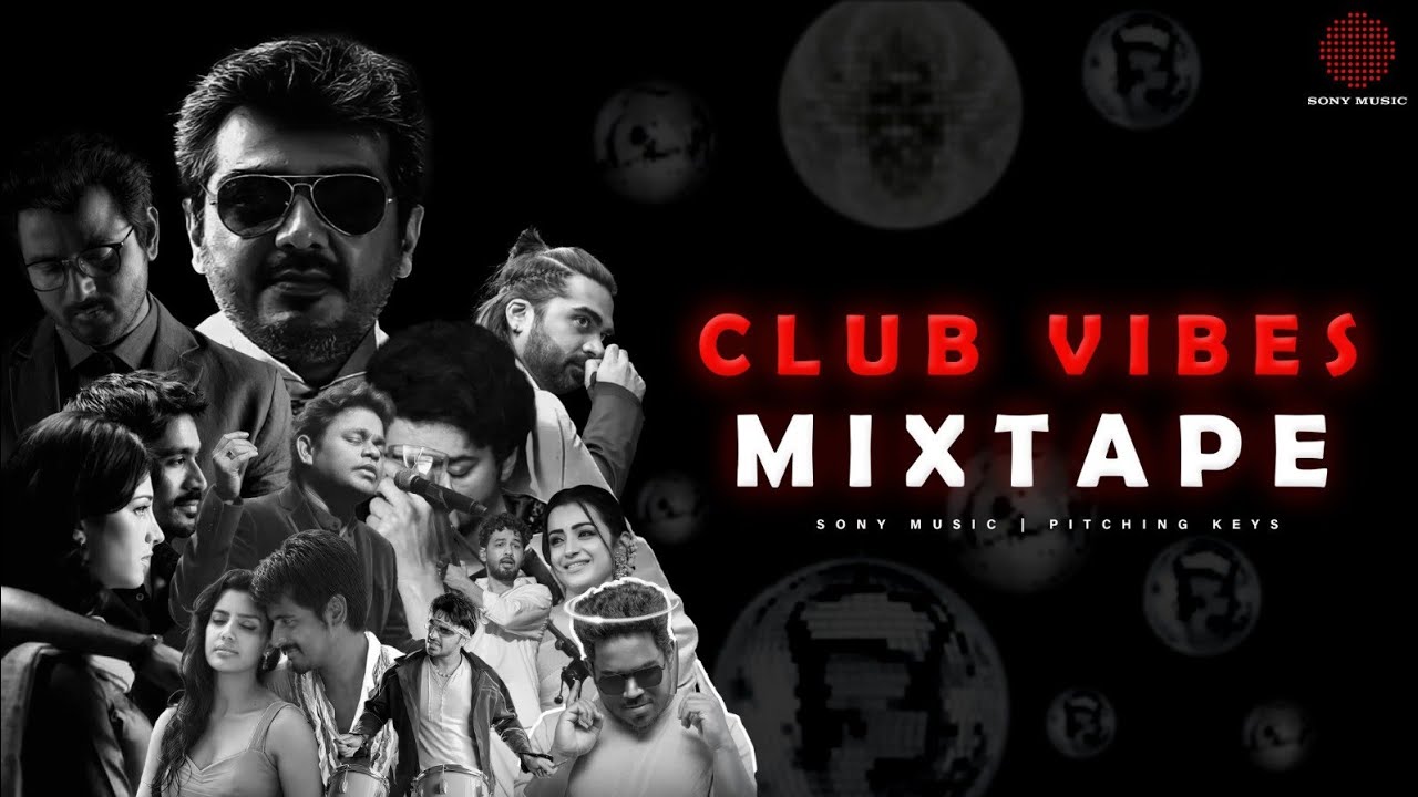 Club Vibes - Mixtape | Tamil Party Songs | Tamil Mashup Songs | Pitching Keys