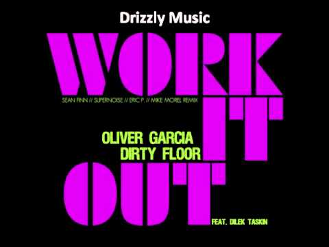 Oliver Garcia & Dirty Floor feat. Dilek Taskin - Work it out