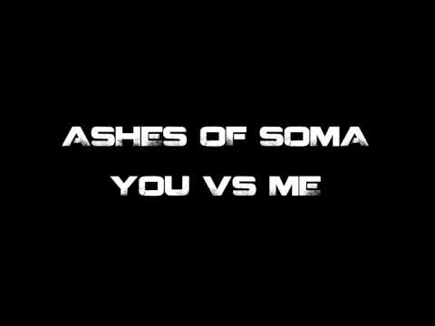 TheBestMontageMusic | Ashes Of Soma, You vs Me
