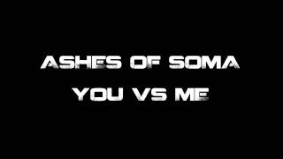 TheBestMontageMusic | Ashes Of Soma, You vs Me