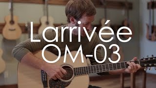 Video thumbnail for Larrivee OM-03 by Shoreline Music
