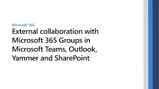 Drive external collaboration for your organization using Microsoft 365