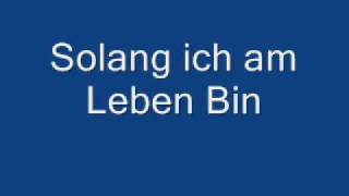 Solang ich am Leben bin
