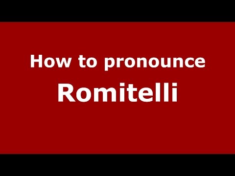 How to pronounce Romitelli