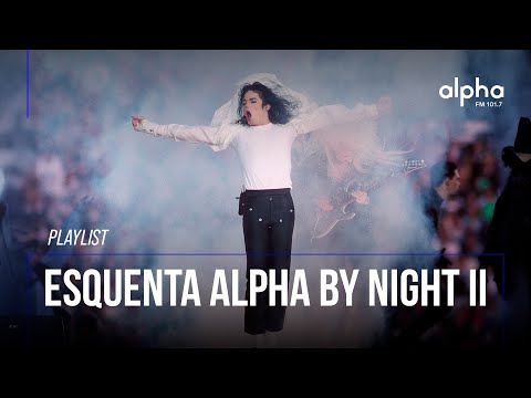 PLAYLIST ESQUENTA ALPHA BY NIGHT II | Alpha FM