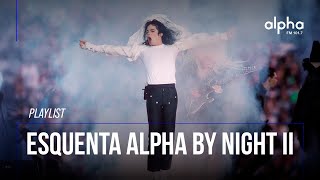 PLAYLIST ESQUENTA ALPHA BY NIGHT II | Alpha FM