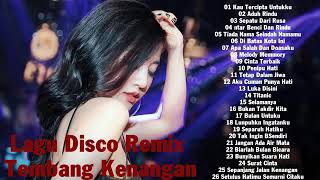 Download lagu LAGU DISCO REMIX TEMBANG KENANGAN Lagu Enak Dideng... mp3