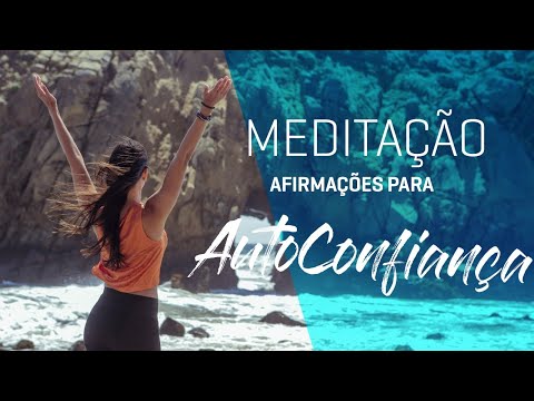 Meditação para AUTOCONFIANÇA | Afirmações Positivas