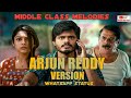 Middle Class Melodies Arjun Reddy Version WhatsApp Status In Bunny Fan Teja Please Subscribe Like