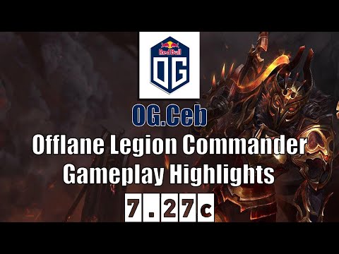 Legion Commander | OG.Ceb | Offlane Legion Commander Highlights | 7.27c Gameplay Highlights