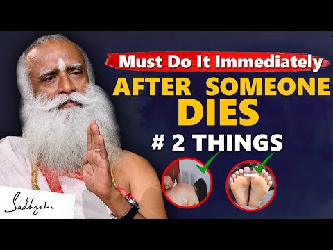 VERY IMPORTANT! Must Do This 2 Things Immediately After Someone Dies | Death | Karma | Sadhguru