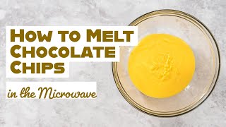 How to Melt Chocolate Chips in the Microwave