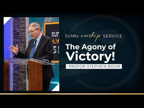 The Agony of Victory - Pastor Stephen Bohr || Worship Service (6/24/23)