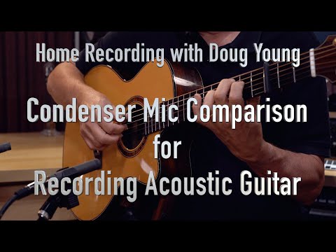 Condenser Mic Comparison for Recording Acoustic Guitar
