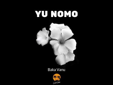 BAKA VANU_-_ YU NOMO (Prod. By Coastal Studio )