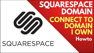 How to Connect Squarespace to Domain I Own