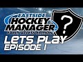 Episode 1 - Our Adventure Begins | Eastside Hockey Manager:Early Access 2015 Lets Play