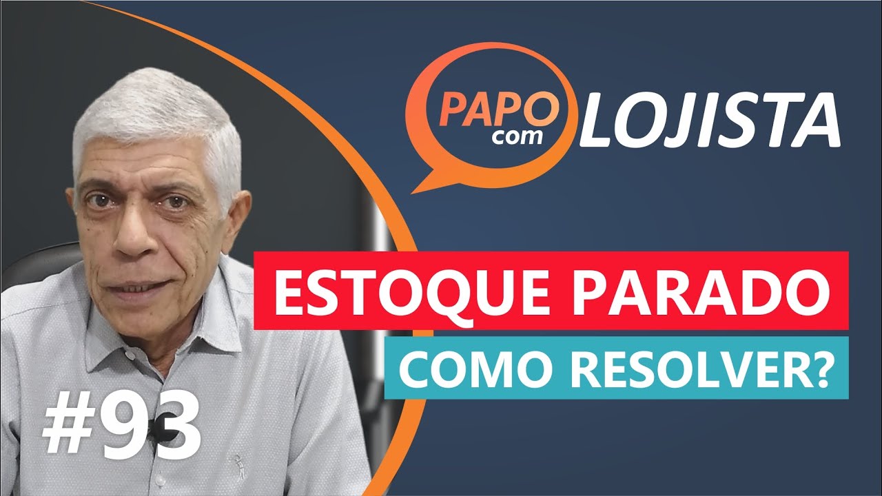 Estoque parado: como resolver? - Papo com Lojista #93