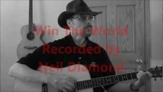 Win The World - Neil Diamond (cover)