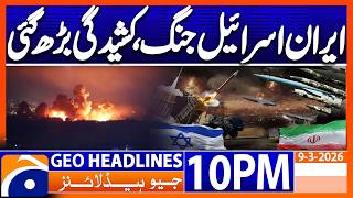 Missile Threats Escalate - Tensions Across Region..!! | Headlines Geo News 10 PM (9th March 2026)
