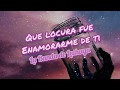 Que locura fue enamorarme de ti La Ban