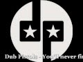 Dub Pistols - You'll never find