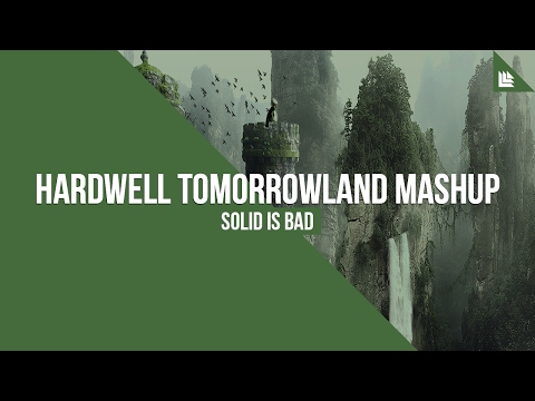 #tbt Solid Is Bad (Hardwell Tomorrowland Mashup)