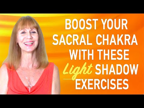 Open Your Sacral Chakra - 3 Tools to Integrate Your Light Shadow