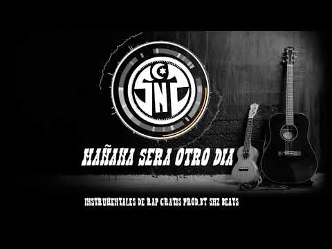 BASE DE RAP-"MAÑANA SERA OTRO DIA"- INSTRUMENTAL DE USO LIBRE[SNZ.BEATS]