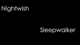 Nightwish - Sleepwalker (lyrics)