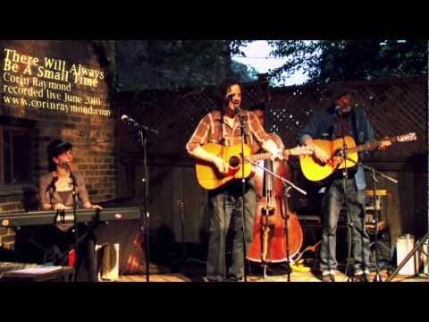 Corin Raymond & the Sundowners - There Will Always Be a Small Time