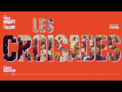 Les croisades | Épisode 20 | Les pires moments de l'histoire avec Charles Beauchesne