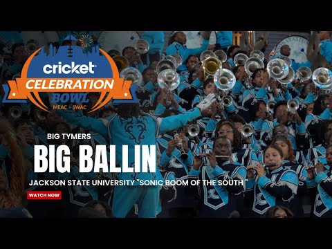 Big Ballin - Jackson State " Sonic Boom of the South" | 2024 Celebration Bowl | Watch in 4K!!!!