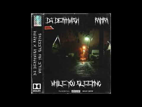 DJ Deathwish x RAPIRA - While You Sleeping