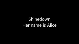 Shinedown - Her name is Alice - Lyrics