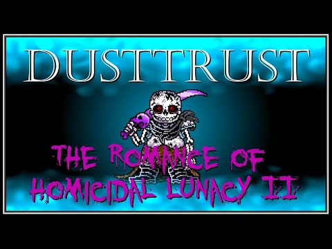Reupload: Dusttrust - The Romance of Homicidal Lunacy II