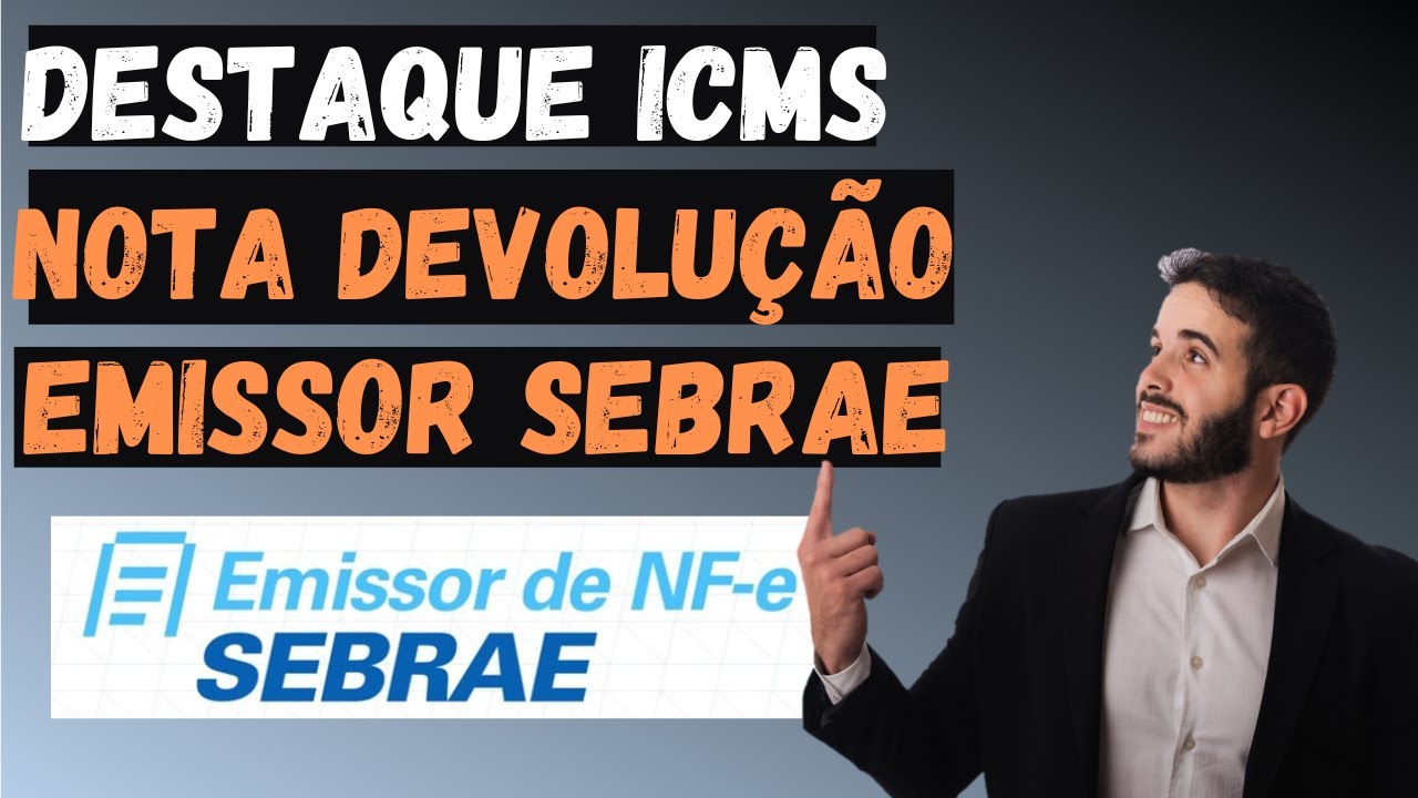 Como emitir nota fiscal de DEVOLUÇÃO no Emissor Gratuito Online do Sebrae? Destaque ICMS e IPI