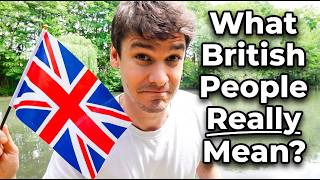 British English: What We Say vs What We Really Mean