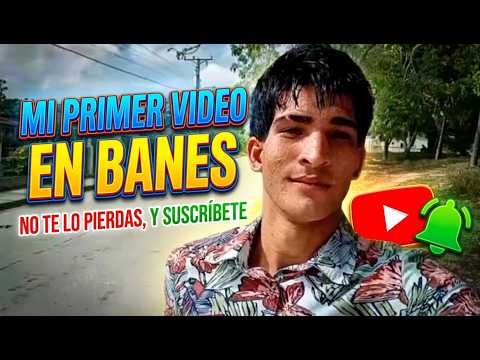 MI PRIMER VIDEO. salgo al PUEBLO .Banes Holguín.