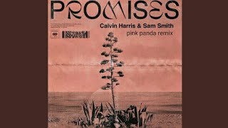 Calvin Harris &amp; Sam Smith - Promises (Pink Panda Remix)