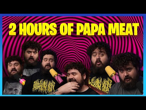2 Hours Of Papa Meat To Fall Asleep To