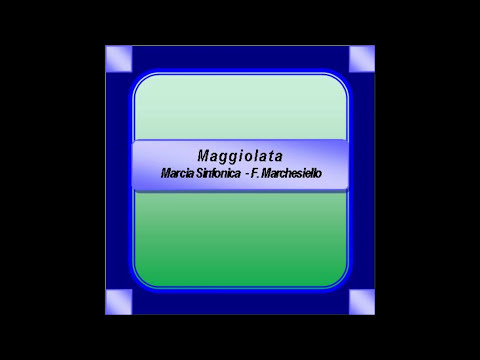 "Maggiolata"- Marcia Sinfonica - F. Marchesiello