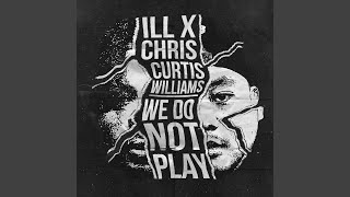 We Do Not Play (feat. Curtis Williams)
