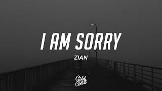Download lagu ZIAN - I am Sorry (Lyrics) mp3