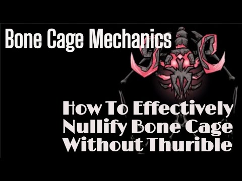 How To Effectively Nullify Bone Cage Without A Thurible