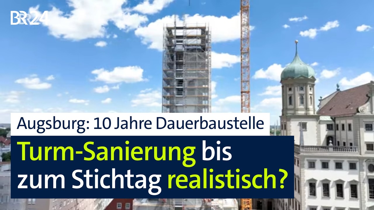 Wahrzeichen-Sanierung soll bis 2017 fertig sein – geht der Plan in Augsburg auf? | Abendschau | BR24