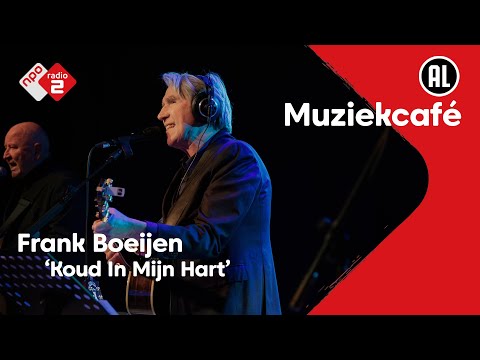 Frank Boeijen - Koud In Mijn Hart | NPO Radio 2